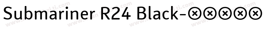 Submariner R24 Black字体转换